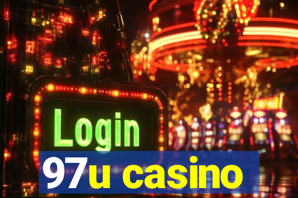 97u casino